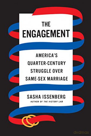 Engagement: America's Quarter-Century Struggle Over Same-Sex Marriage - Sasha Issenberg [KSIĄŻKA]