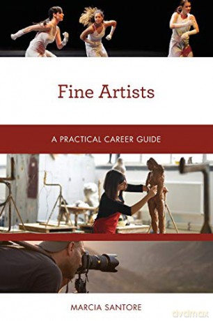 Fine Artists: A Practical Career Guide (Practical Career Guides) - Marcia Santore [KSIĄŻKA]