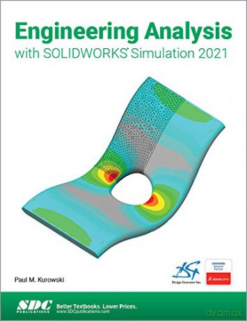 Engineering Analysis with SOLIDWORKS Simulation 2021 - Paul Kurowski [KSIĄŻKA]