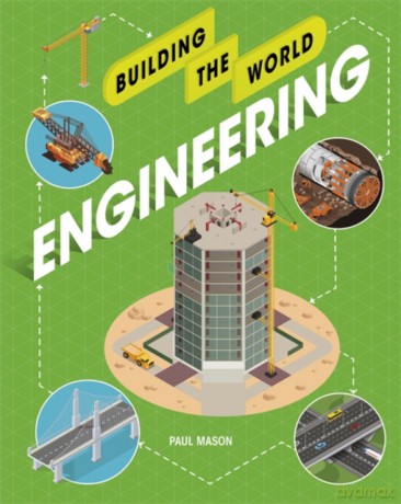 Engineering Building the World - Paul Mason [KSIĄŻKA]