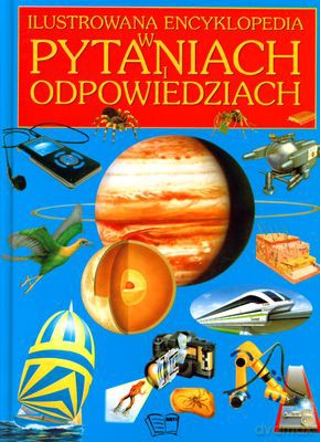 Ilustrowana Encyklopedia W Pytaniach I Odpowiedziach (twarda) [KSIĄŻKA]