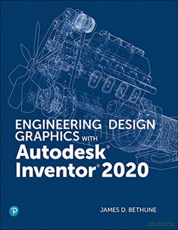 Engineering Design Graphics with Autodesk Inventor 2020 - James Bethune [KSIĄŻKA]