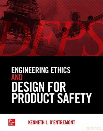 Engineering Ethics and Design for Product Safety - Kenneth L. D'Entremo [KSIĄŻKA]