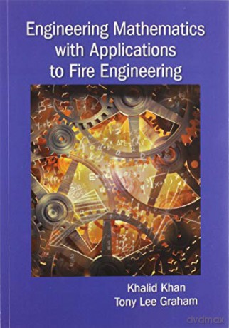 Engineering Mathematics with Applications to Fire Engineering - Khalid Khan [KSIĄŻKA]