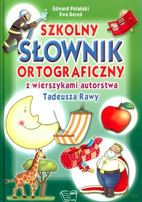 Szkolny Słownik Ortograficzny Z Wierszykami Autorstwa Tadeusza Rawy (twarda) - Edward Polański, Ewa Dereń [KSIĄŻKA]