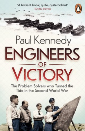 Engineers of Victory: The Problem Solvers who Turned the Tide in the Second World War - Paul Kennedy [KSIĄŻKA]
