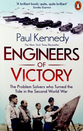 Engineers of Victory: The Problem Solvers who Turned the Tide in the Second World War - Paul Kennedy [KSIĄŻKA]