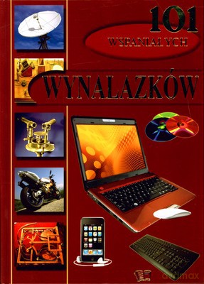 101 Wspaniałych Wynalazków (twarda) [KSIĄŻKA]