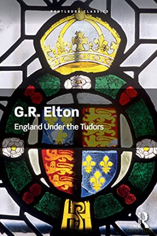 England Under the Tudors Routledge Classics - G.R. Elton [KSIĄŻKA]