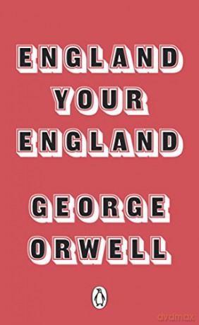 England Your England Penguin Modern Classics - George Orwell [KSIĄŻKA]