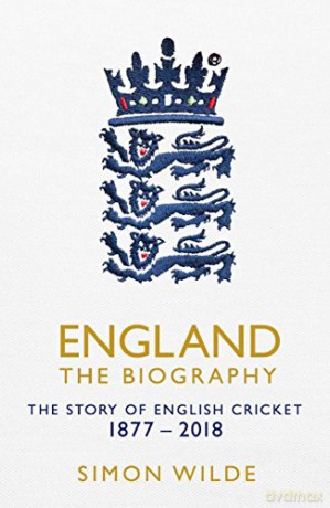 England: The Biography: The Story of English Cricket - Simon Wilde [KSIĄŻKA]
