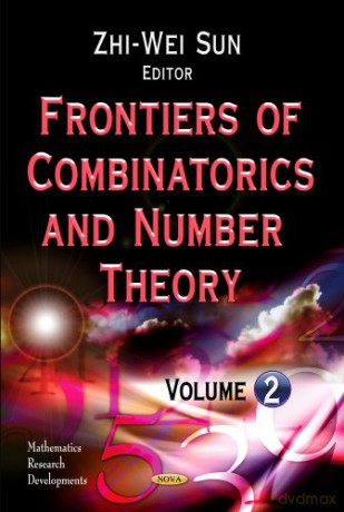 Frontiers Of Combinatoric.V.02: Volume 2 (Mathematics Research Developments) - Sun Z.W. [KSIĄŻKA]