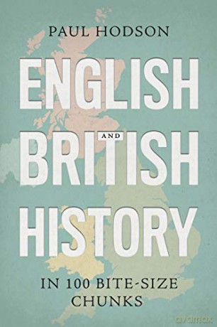English and British History in 100 Bite-size Chunks - Paul Hodson [KSIĄŻKA]