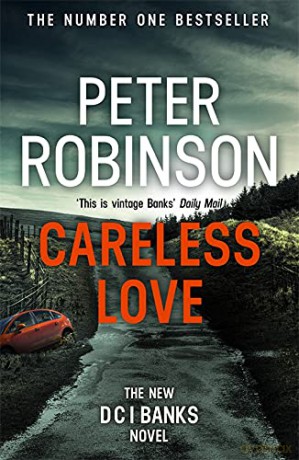Careless Love: Dci Banks 25 - Peter Robinson [KSIĄŻKA]