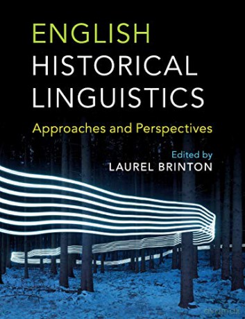 English Historical Linguistics: Approaches and Perspectives - Laurel J. Brinton [KSIĄŻKA]