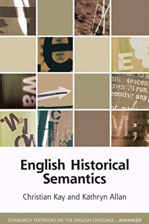 English Historical Semantics Edinburgh Textbooks on the English Language - Advanced - Christian Kay [KSIĄŻKA]