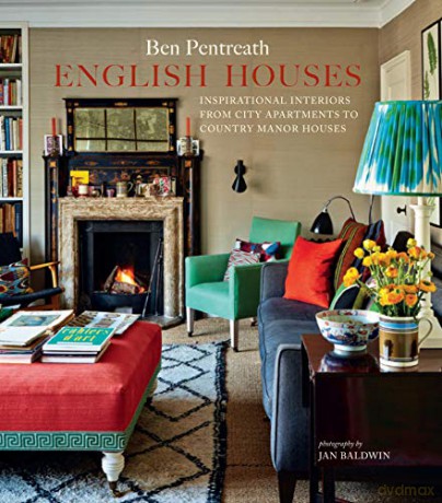 English Houses: Inspirational Interiors from City Apartments to Country Manor Houses - Ben Pentreath [KSIĄŻKA]