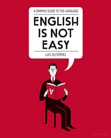 English is Not Easy: A Guide to the Language - Luci Gutierrez [KSIĄŻKA]