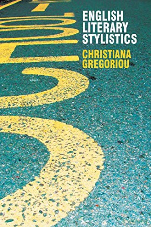 English Literary Stylistics Perspectives on the English Language - Christiana Gregoriou [KSIĄŻKA]