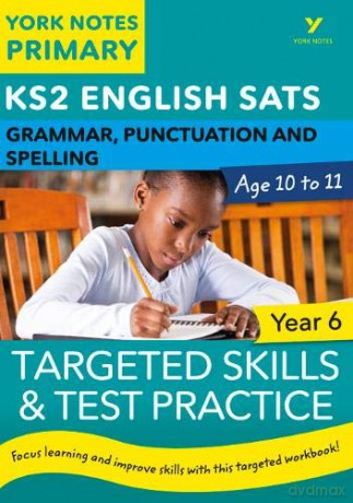 English SATs Grammar, Punctuation and Spelling Targeted Skills and Test Practice for Year 6: York Notes for KS2: catch up, revise and be ready for 2022 exams - Elizabeth Walter [KSIĄŻKA]