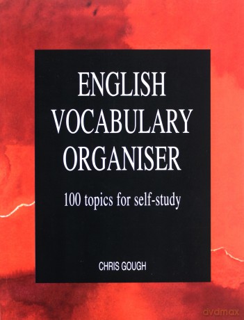 English Vocabulary Organiser LTP Organiser Series: 100 Topics for Self Study - Chris Gough [KSIĄŻKA]