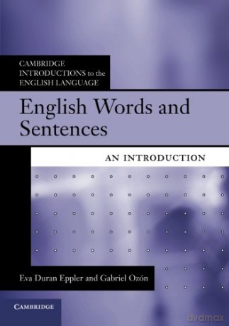 English Words and Sentences: An Introduction Cambridge Introductions to the English Language - Eva Duran Eppler [KSIĄŻKA]