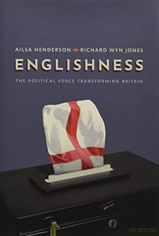 Englishness: The Political Force Transforming Britain - Ailsa Henderson [KSIĄŻKA]