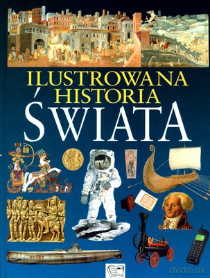 Ilustrowana Historia Świata (twarda) [KSIĄŻKA]