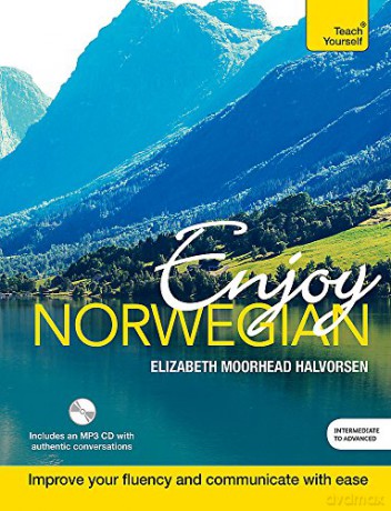 Enjoy Norwegian Intermediate to Upper Intermediate Course: Improve your language Teach Yourself - Elizabeth Moorhead Curtiss nee Halvorsen [KSIĄŻKA]