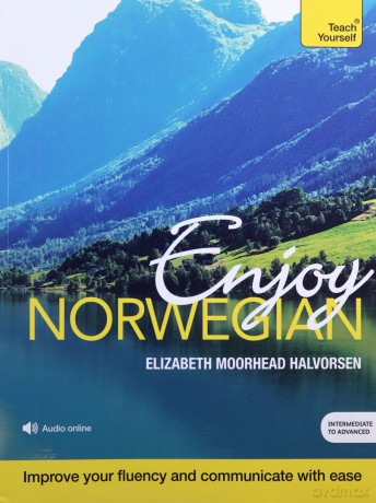 Enjoy Norwegian Intermediate to Upper Intermediate Course: Improve your language Teach Yourself - Elizabeth Moorhead Curtiss nee Halvorsen [KSIĄŻKA]