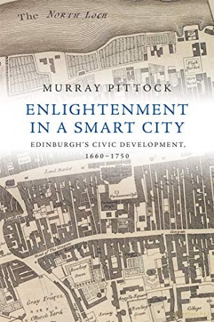 Enlightenment in a Smart City: Edinburgh's Civic Development, 1660-1750 - Murray Pittock [KSIĄŻKA]