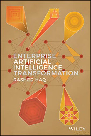 Enterprise Artificial Intelligence Transformation - Rashed Haq [KSIĄŻKA]