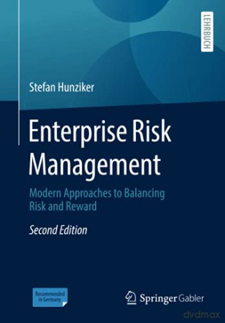 Enterprise Risk Management: Modern Approaches to Balancing Risk and Reward - Stefan Hunziker [KSIĄŻKA]