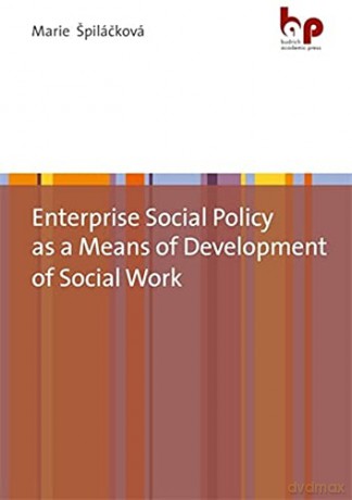 Enterprise Social Policy as a Means of Development of Social Work - Marie Spilácková [KSIĄŻKA]