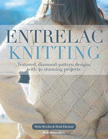 Entrelac Knitting: Textured, diamond-pattern designs with 40 stunning projects - Mette Hovden [KSIĄŻKA]