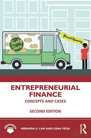 Entrepreneurial Finance: Concepts and Cases - Miranda S. Lam [KSIĄŻKA]