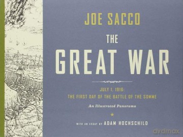 The Great War: The First Day Of The Battle Of The Somme (An Illustrated Panorama) - Joe Sacco [KSIĄŻKA]