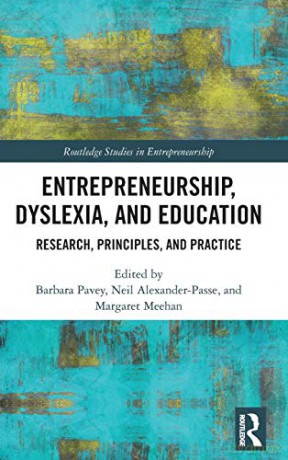 Entrepreneurship, Dyslexia, and Education: Research, Principles, and Practice Routledge Studies in Entrepreneurship - Barbara Pavey [KSIĄŻKA]
