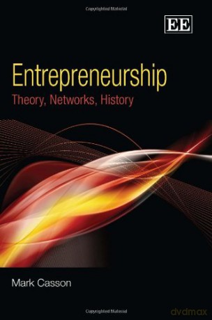 Entrepreneurship: Theory, Networks, History - Mark Casson [KSIĄŻKA]