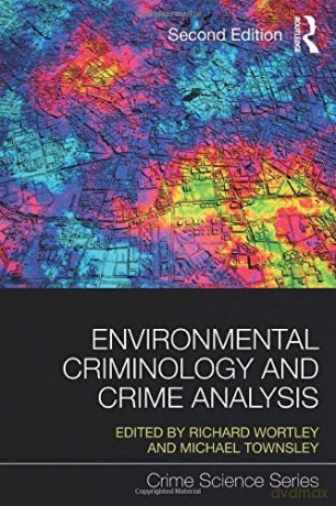 Environmental Criminology and Crime Analysis Crime Science Series - Richard Wortley [KSIĄŻKA]