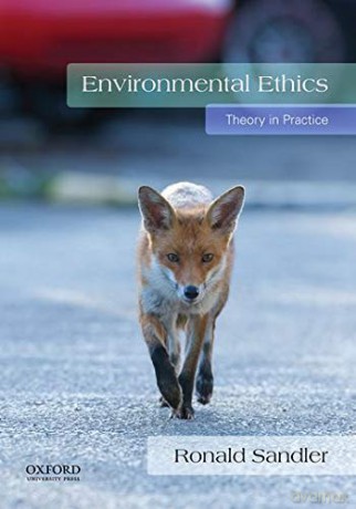 Environmental Ethics: Theory in Practice - Ronald Sandler [KSIĄŻKA]