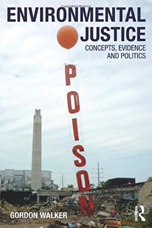 Environmental Justice: Concepts, Evidence and Politics - Gordon Walker [KSIĄŻKA]