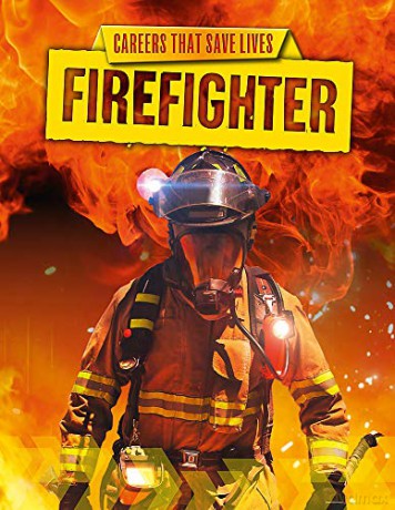 Firefighter (Careers That Save Lives) - Louise Spilsbury [KSIĄŻKA]