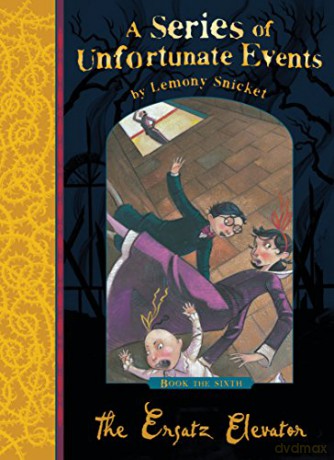 The Ersatz Elevator: A Series Of Unfortunate Events, Vol. 6 - Lemony Snicket [KSIĄŻKA]