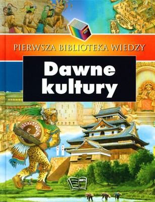 Dawne Kultury Pierwsza Biblioteka Wiedzy (twarda) [KSIĄŻKA]
