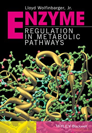 Enzyme Regulation in Metabolic Pathways - Lloyd Wolfinbarger Jr. [KSIĄŻKA]