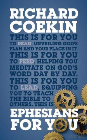 Ephesians for You: For reading, for feeding, for leading God's Word For You - Richard Coekin [KSIĄŻKA]