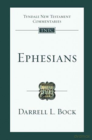 Ephesians: An Introduction And Commentary Tyndale New Testament Commentary - Darrell L Bock [KSIĄŻKA]