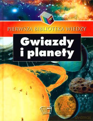 Gwiazdy I Planety Pierwsza Biblioteka Wiedzy (twarda) [KSIĄŻKA]