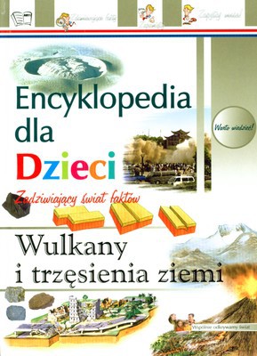 Encyklopedia Dla Dzieci Wulkany I Trzęsienia Ziemi (twarda) [KSIĄŻKA]